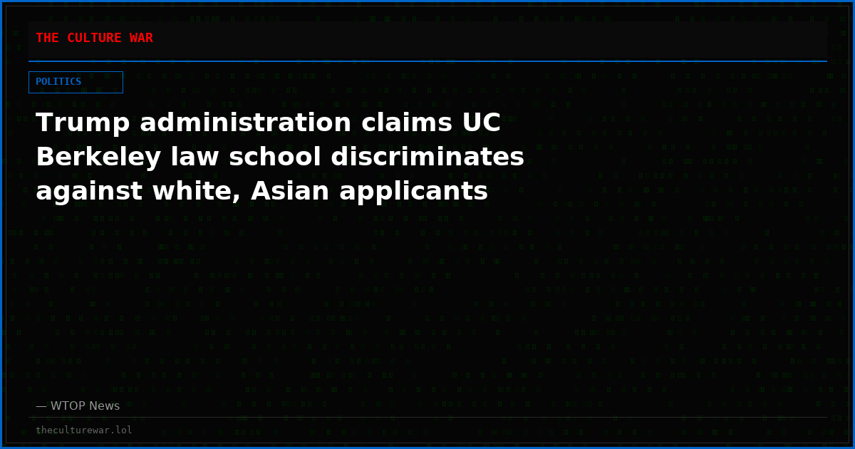 Trump administration claims UC Berkeley law school discriminates against white, Asian applicants