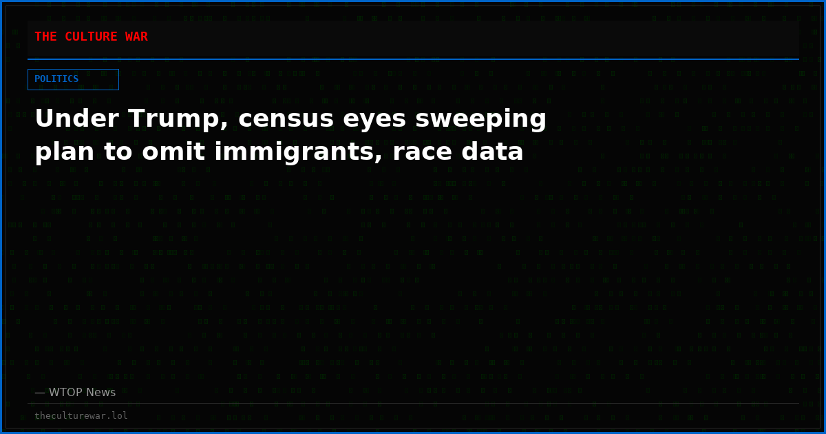 Under Trump, census eyes sweeping plan to omit immigrants, race data