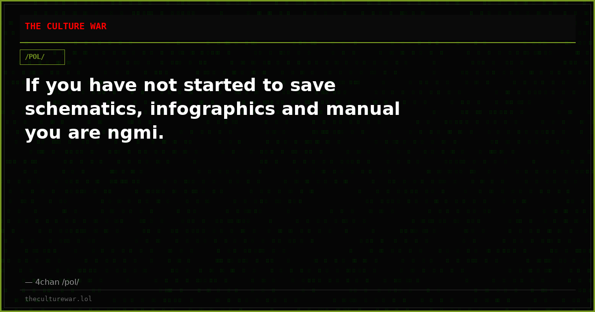 If you have not started to save schematics, infographics and manual you are ngmi.