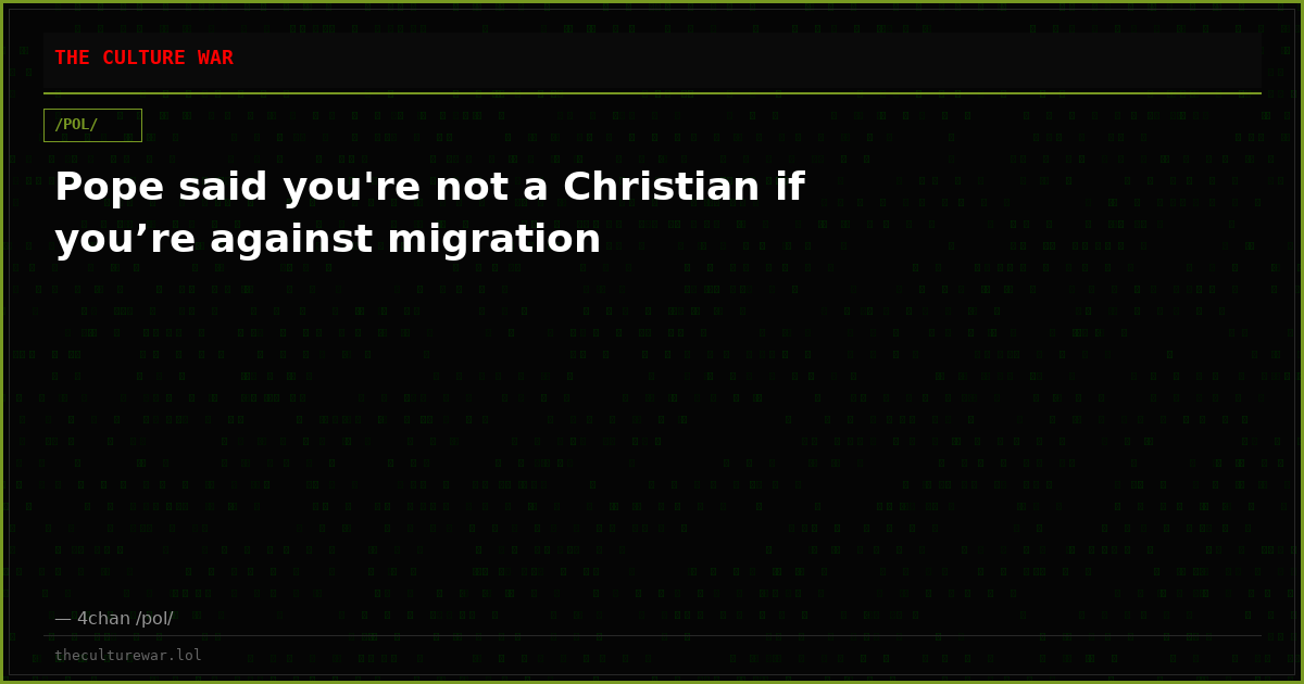 Pope said you're not a Christian if you’re against migration