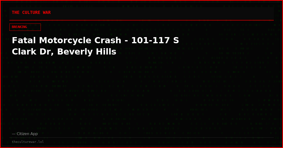 Fatal Motorcycle Crash - 101-117 S Clark Dr, Beverly Hills