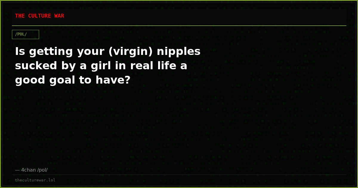 Is getting your (virgin) nipples sucked by a girl in real life a good goal to have?