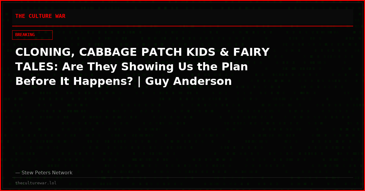 CLONING, CABBAGE PATCH KIDS & FAIRY TALES: Are They Showing Us the Plan Before It Happens? | Guy Anderson