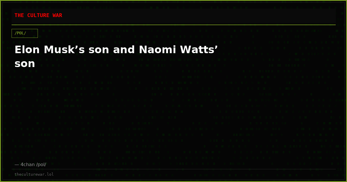 Elon Musk’s son and Naomi Watts’ son