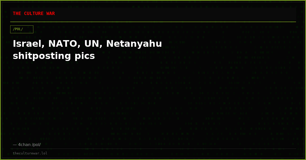 Israel, NATO, UN, Netanyahu shitposting pics