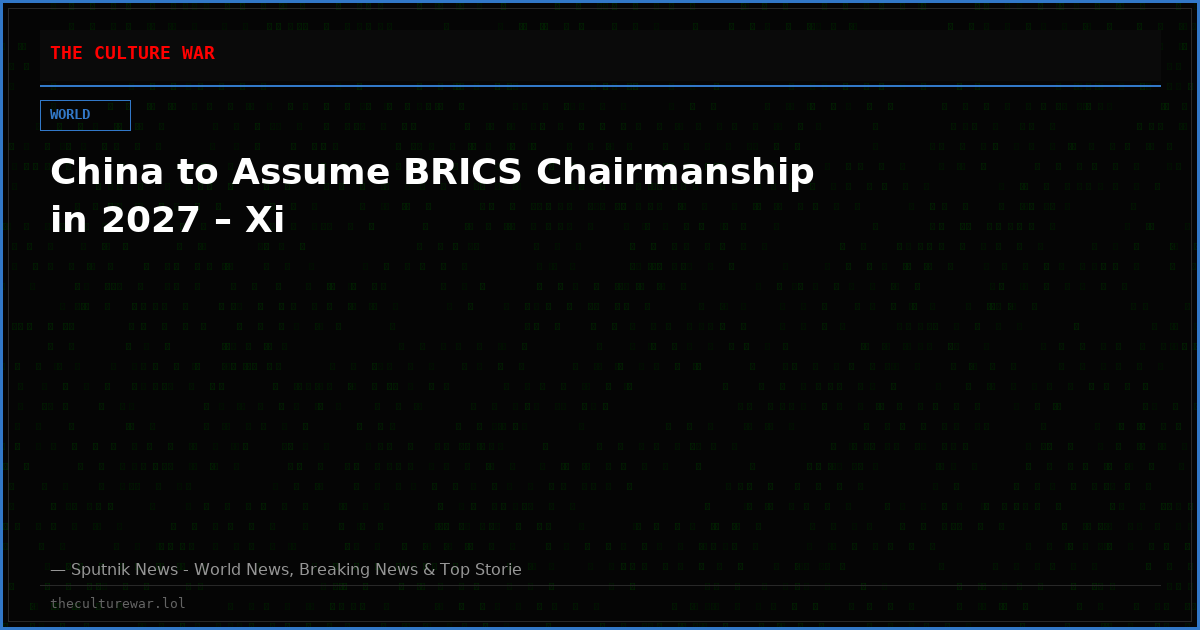 China to Assume BRICS Chairmanship in 2027 – Xi