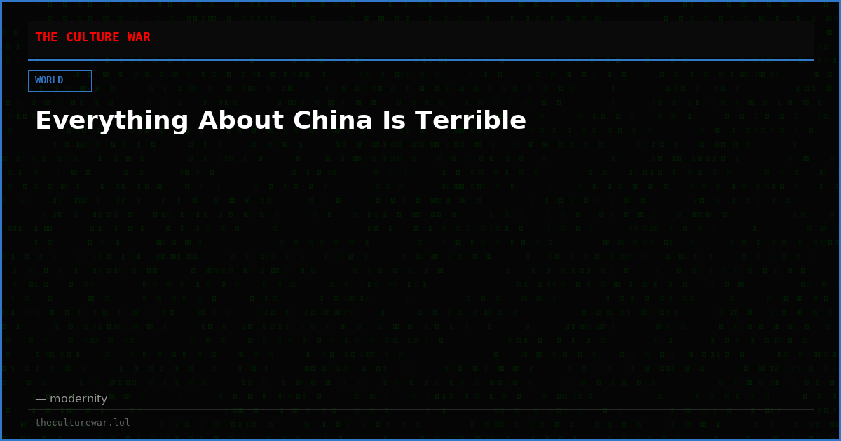 Everything About China Is Terrible