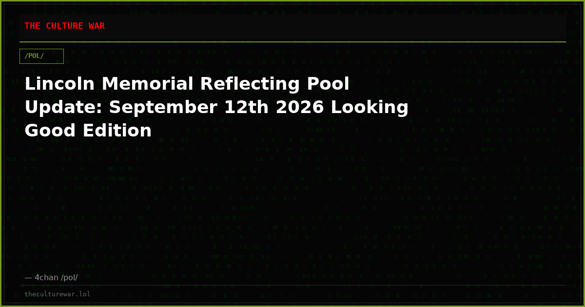 Lincoln Memorial Reflecting Pool Update: September 12th 2026 Looking Good Edition