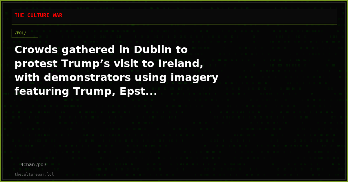 Crowds gathered in Dublin to protest Trump’s visit to Ireland, with demonstrators using imagery featuring Trump, Epst...