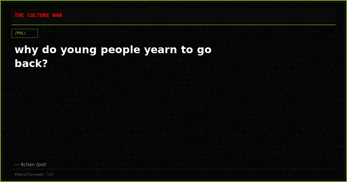 why do young people yearn to go back?