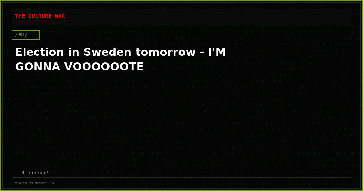 Election in Sweden tomorrow - I'M GONNA VOOOOOOTE