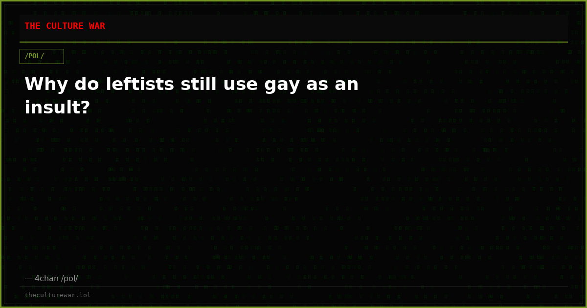 Why do leftists still use gay as an insult?