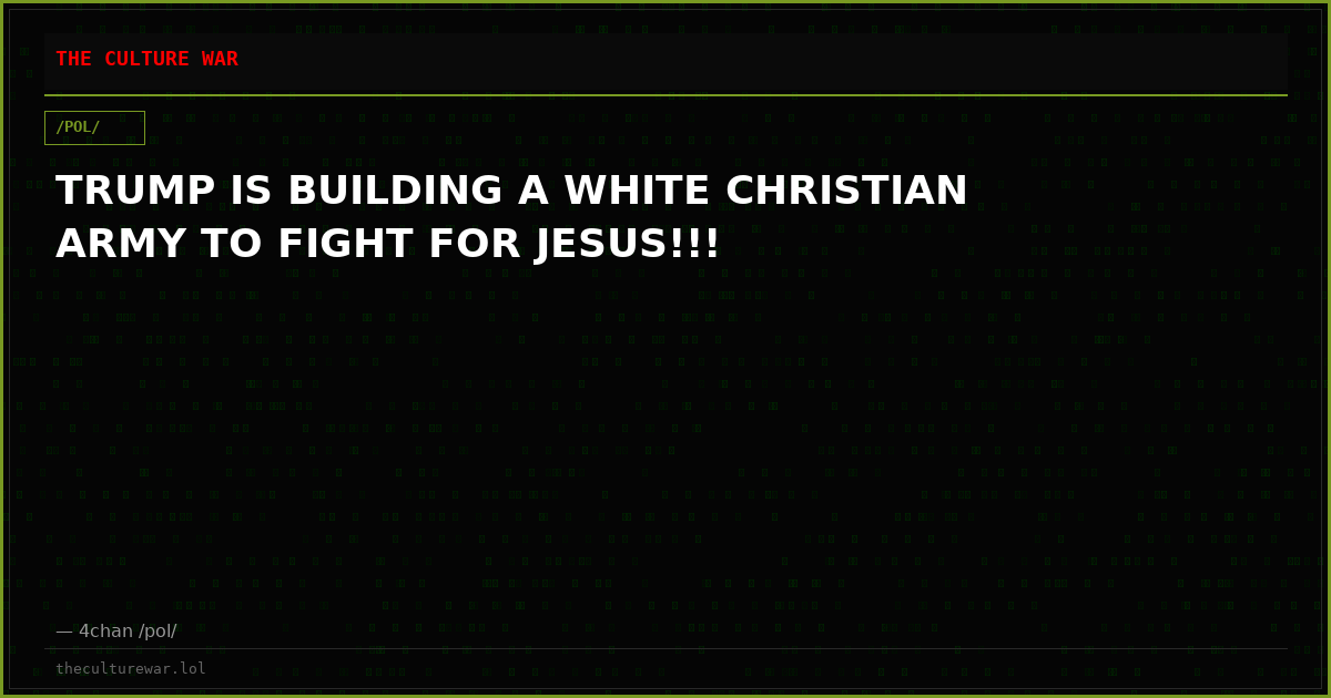 TRUMP IS BUILDING A WHITE CHRISTIAN ARMY TO FIGHT FOR JESUS!!!