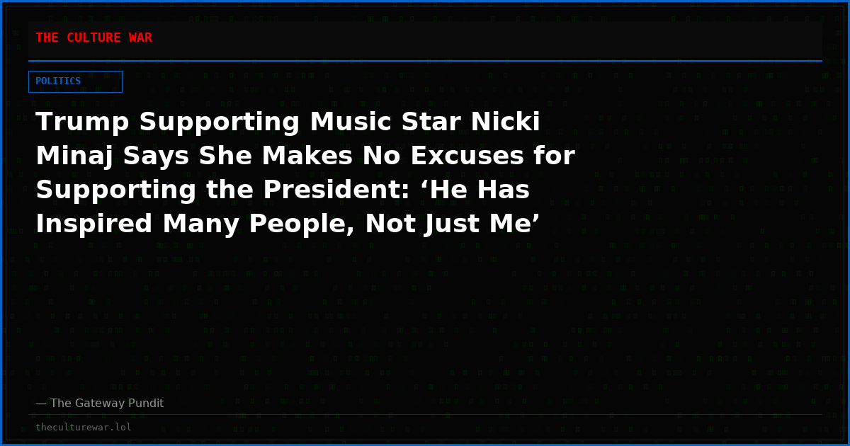 Trump Supporting Music Star Nicki Minaj Says She Makes No Excuses for Supporting the President: ‘He Has Inspired Many People, Not Just Me’ (VIDEO)