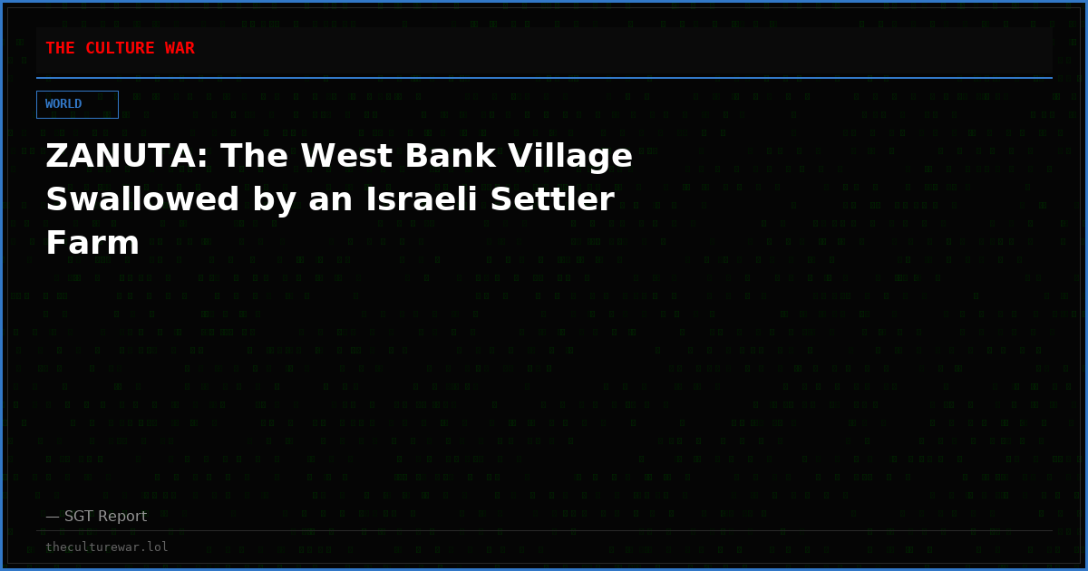 ZANUTA: The West Bank Village Swallowed by an Israeli Settler Farm