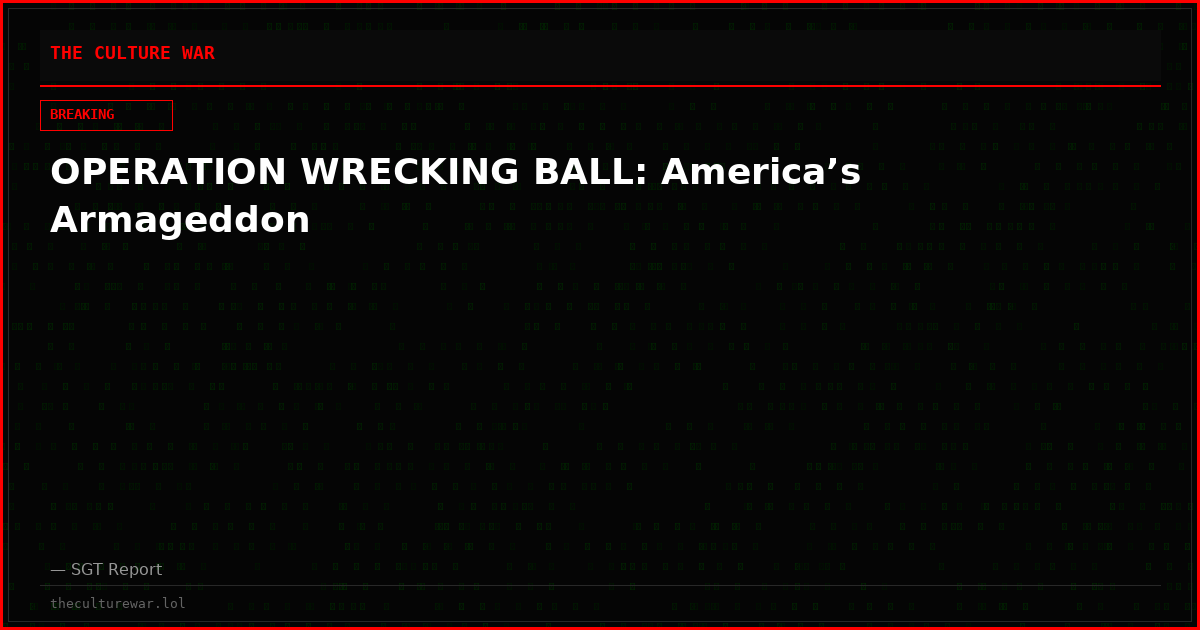OPERATION WRECKING BALL: America’s Armageddon