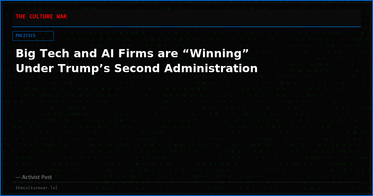 Big Tech and AI Firms are “Winning” Under Trump’s Second Administration