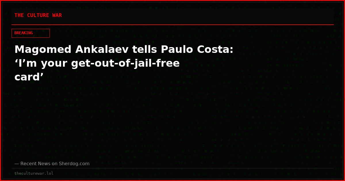 Magomed Ankalaev tells Paulo Costa: ‘I’m your get-out-of-jail-free card’