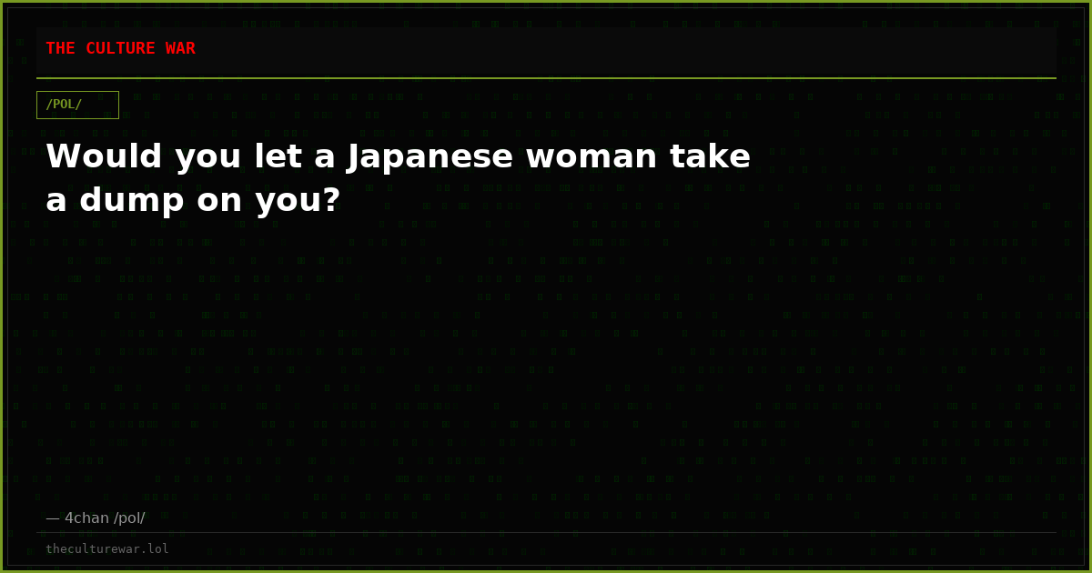 Would you let a Japanese woman take a dump on you?