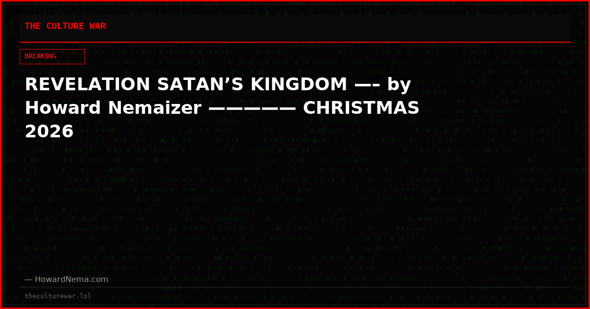 REVELATION SATAN’S KINGDOM —– by Howard Nemaizer ————— CHRISTMAS 2026