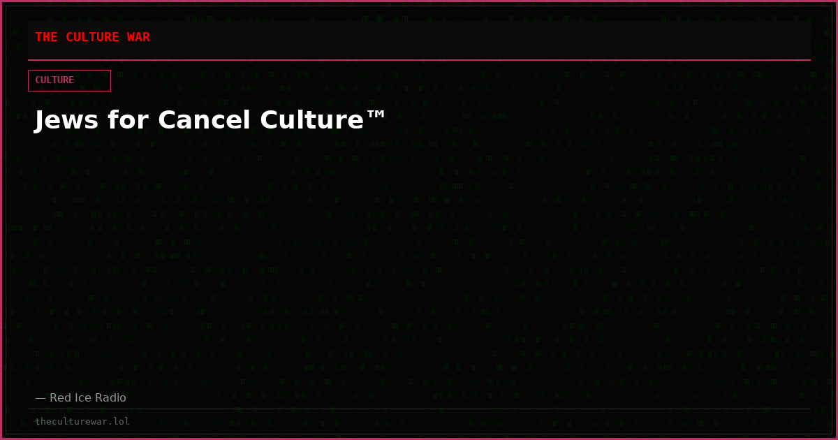 Jews for Cancel Culture™️