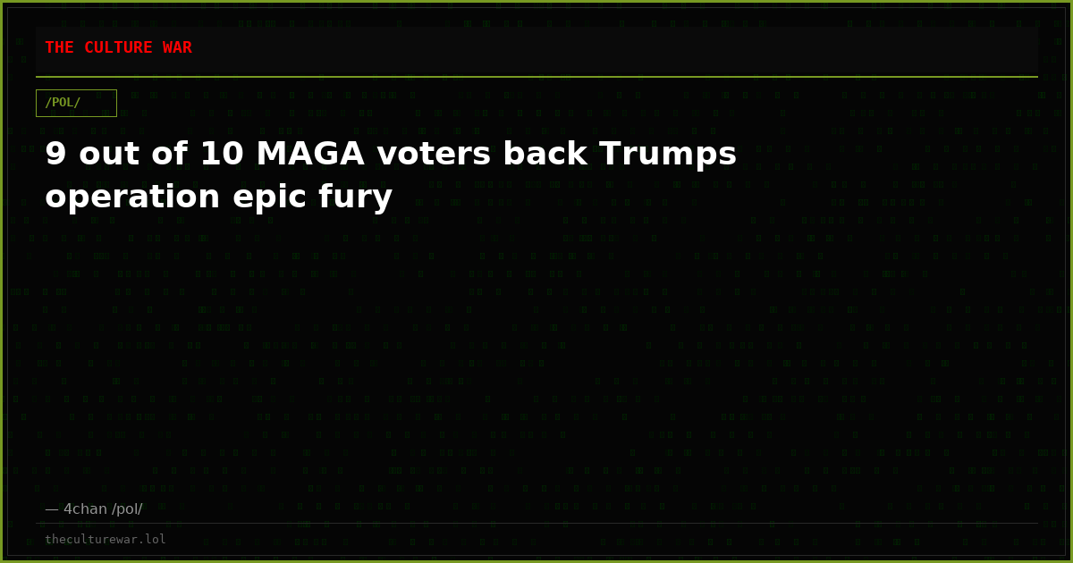 9 out of 10 MAGA voters back Trumps operation epic fury