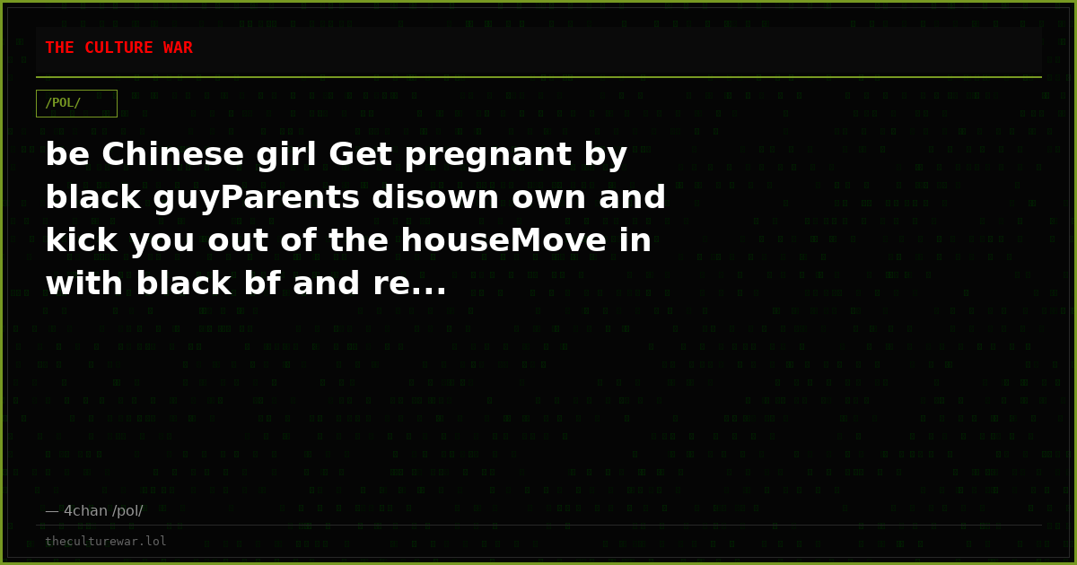 be Chinese girl Get pregnant by black guyParents disown own and kick you out of the houseMove in with black bf and re...