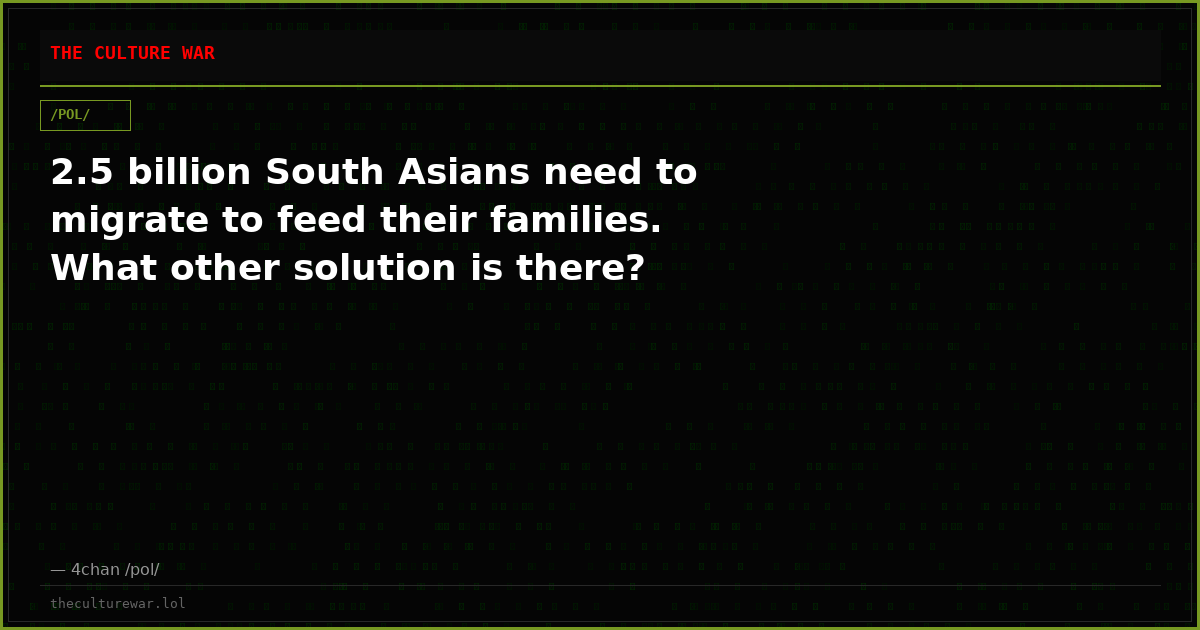 2.5 billion South Asians need to migrate to feed their families. What other solution is there?