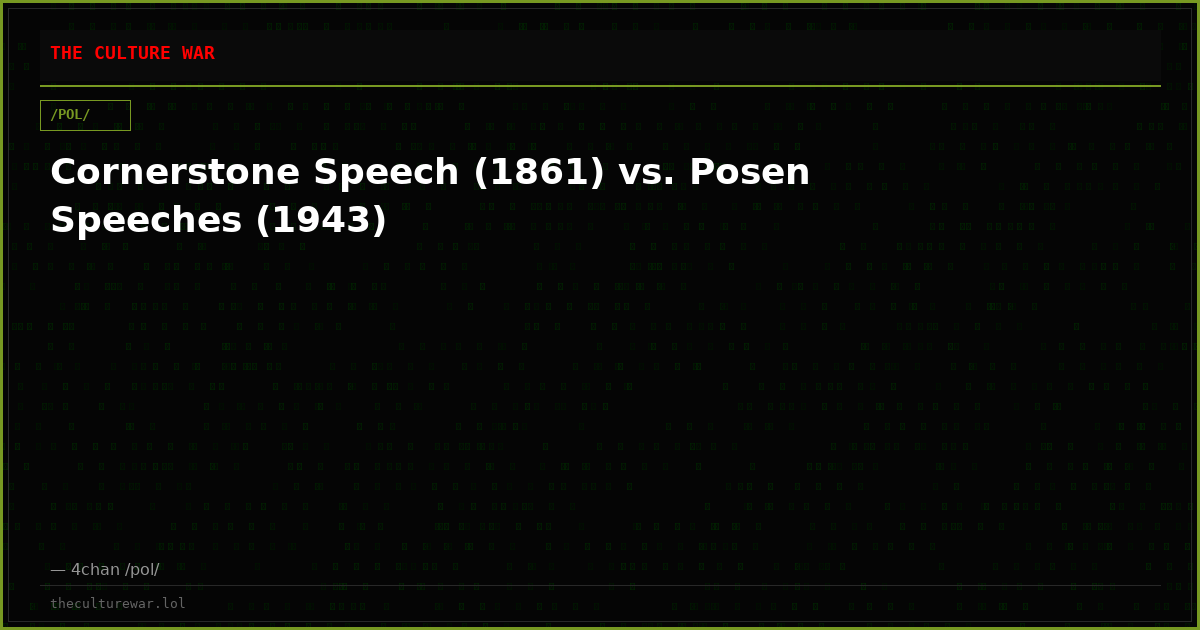 Cornerstone Speech (1861) vs. Posen Speeches (1943)