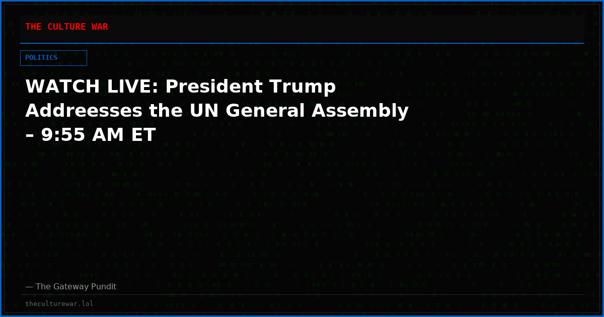 WATCH LIVE: President Trump Addreesses the UN General Assembly – 9:55 AM ET