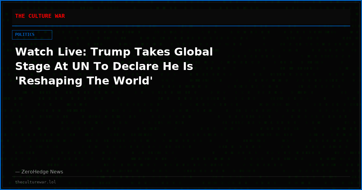Watch Live: Trump Takes Global Stage At UN To Declare He Is 'Reshaping The World'