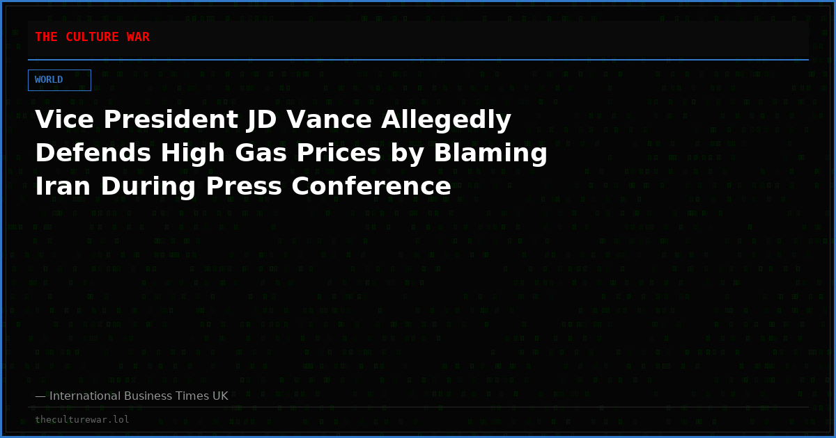 Vice President JD Vance Allegedly Defends High Gas Prices by Blaming Iran During Press Conference