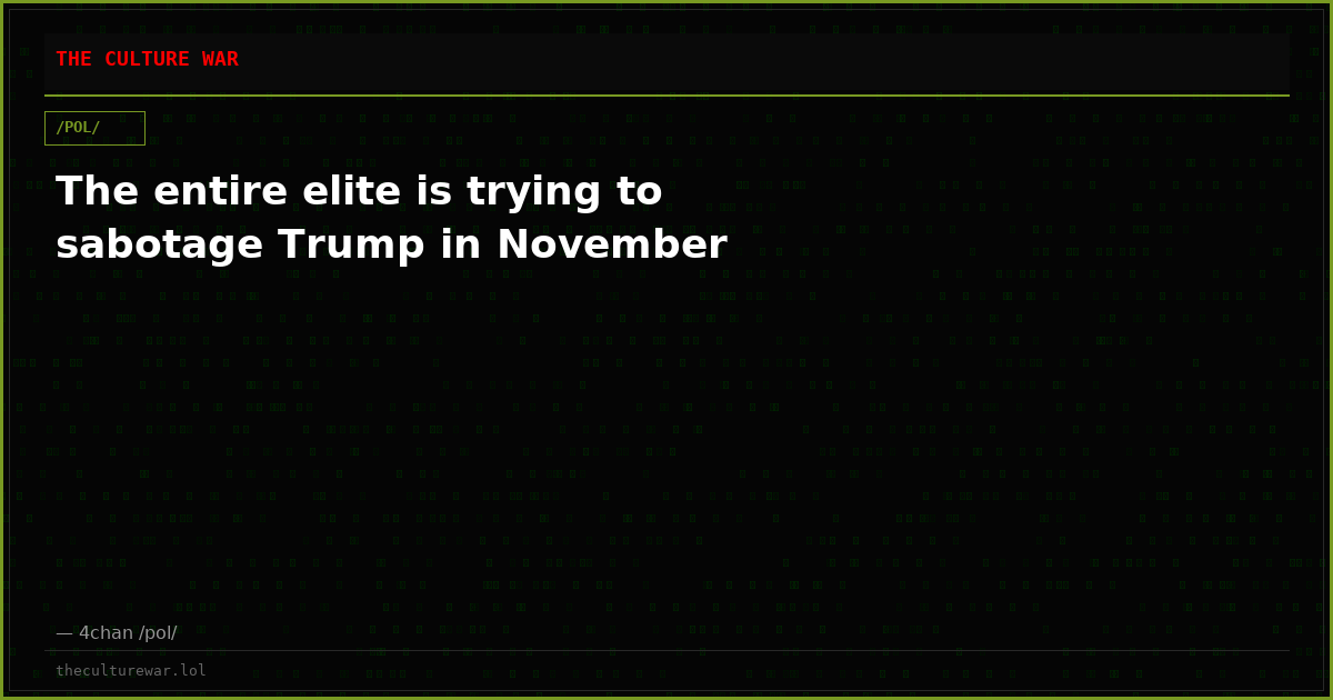 The entire elite is trying to sabotage Trump in November