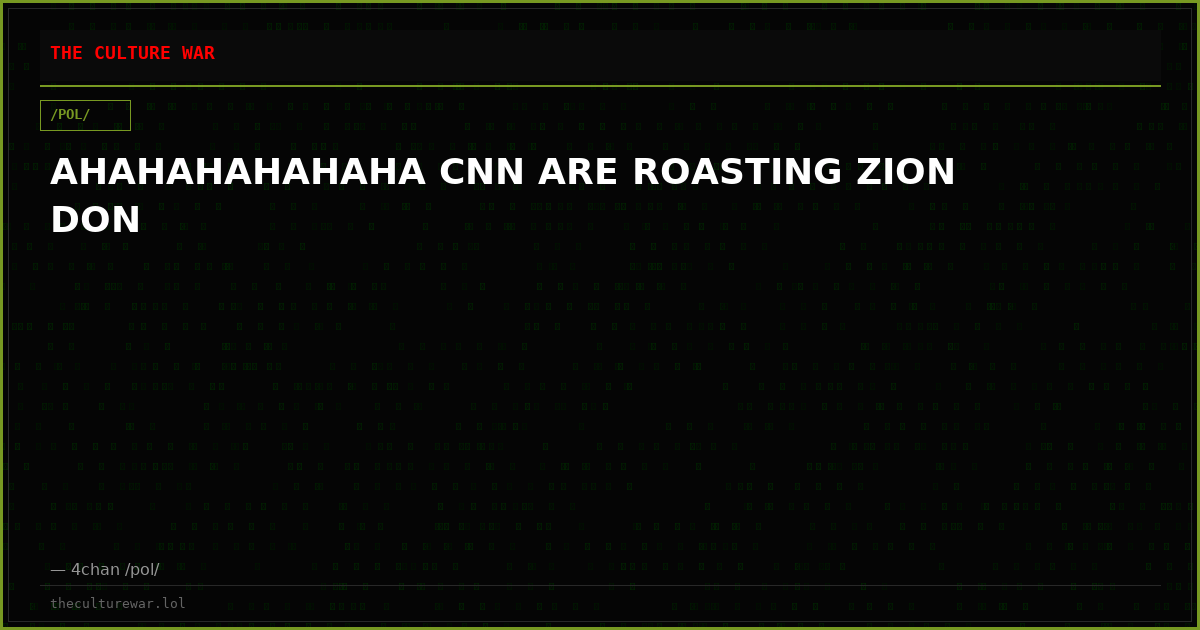 AHAHAHAHAHAHA CNN ARE ROASTING ZION DON