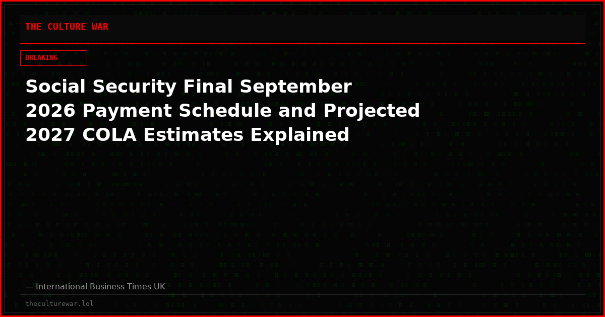 Social Security Final September 2026 Payment Schedule and Projected 2027 COLA Estimates Explained