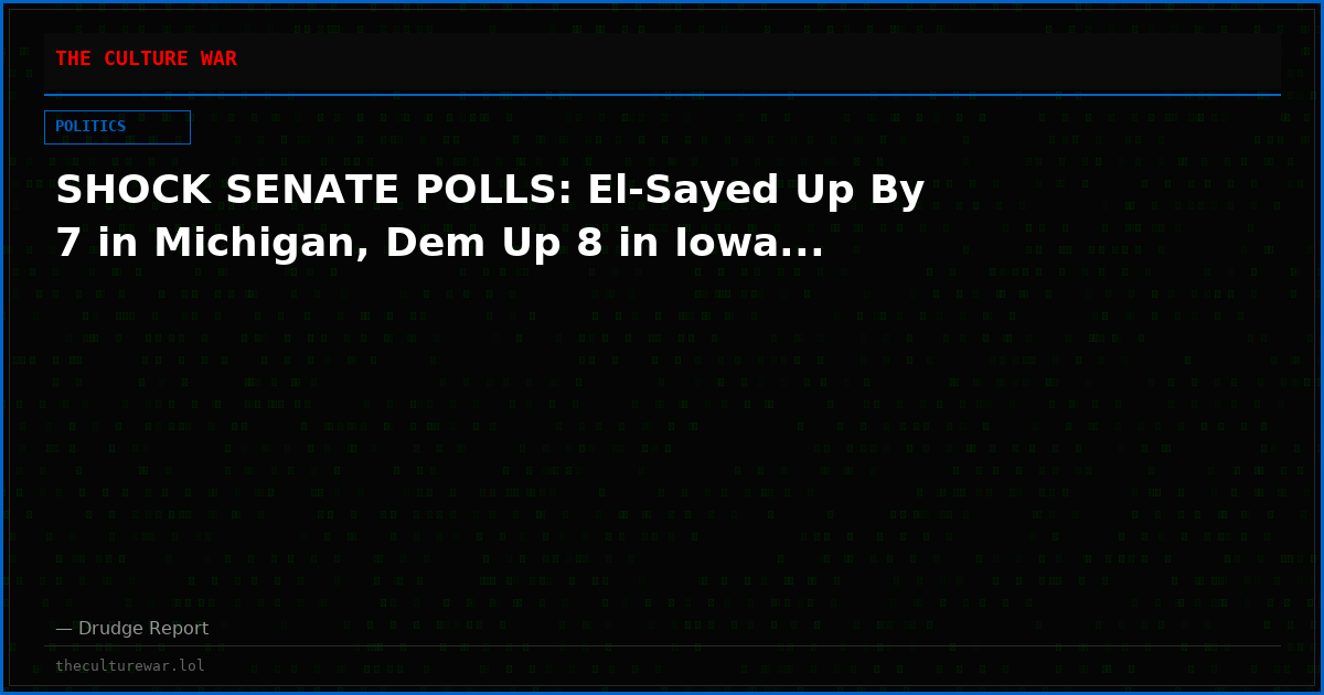 SHOCK SENATE POLLS: El-Sayed Up By 7 in Michigan, Dem Up 8 in Iowa...