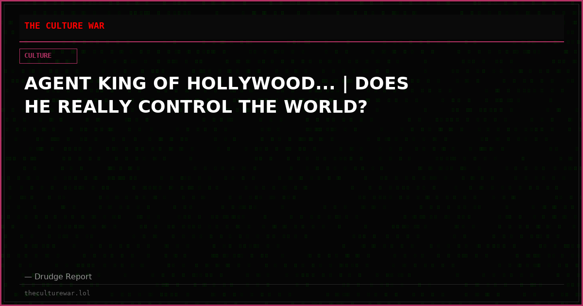 AGENT KING OF HOLLYWOOD... | DOES HE REALLY CONTROL THE WORLD?