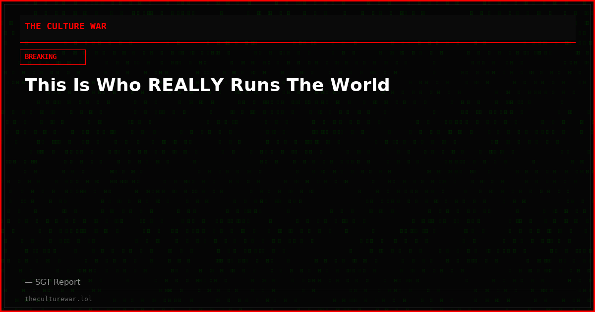 This Is Who REALLY Runs The World
