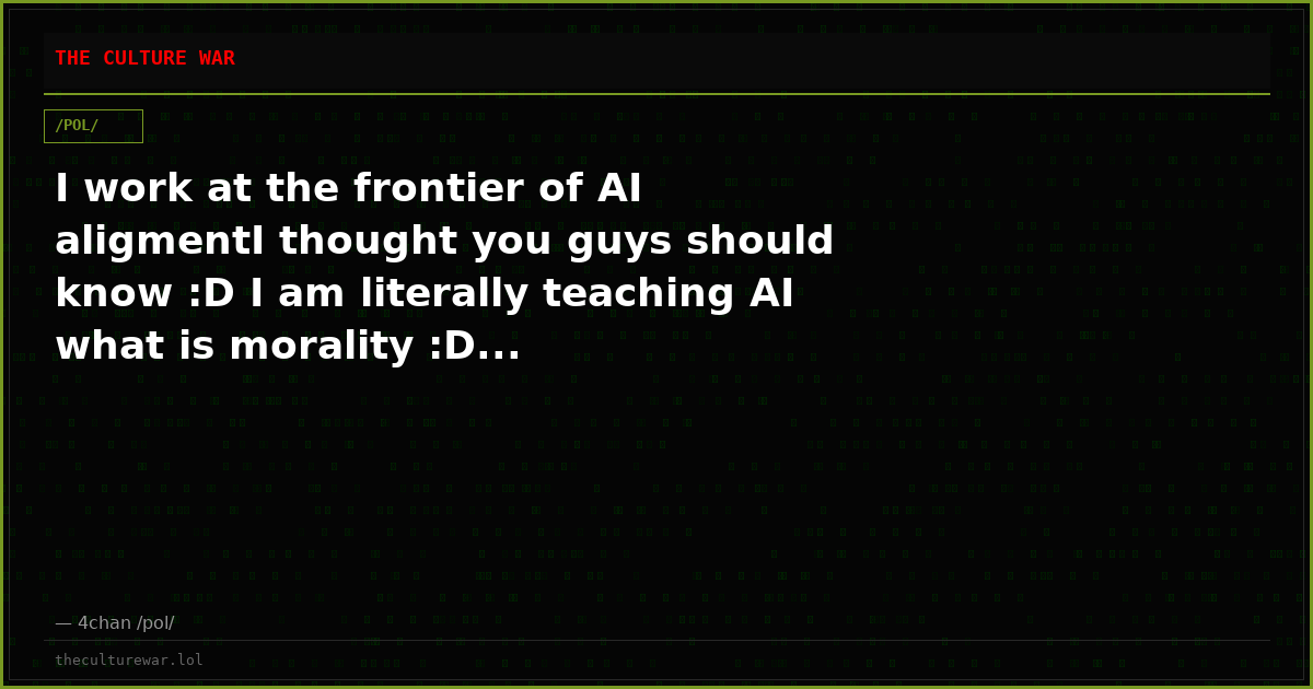 I work at the frontier of AI aligmentI thought you guys should know :D I am literally teaching AI what is morality :D...