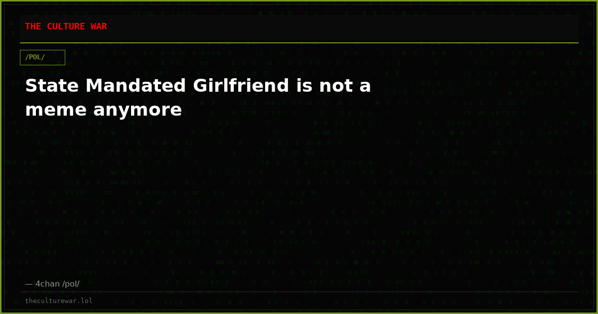 State Mandated Girlfriend is not a meme anymore