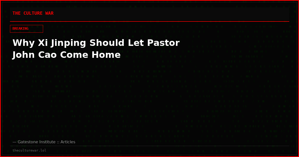 Why Xi Jinping Should Let Pastor John Cao Come Home