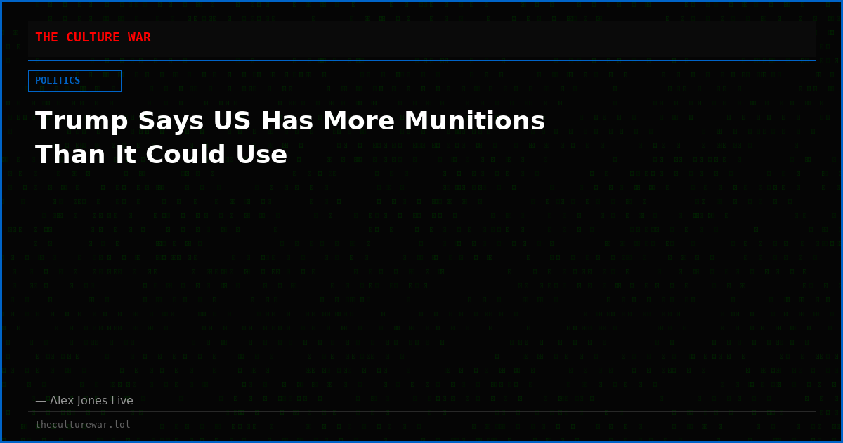 Trump Says US Has More Munitions Than It Could Use