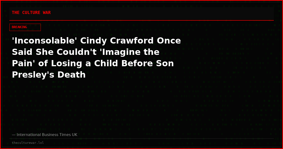 'Inconsolable' Cindy Crawford Once Said She Couldn't 'Imagine the Pain' of Losing a Child Before Son Presley's Death