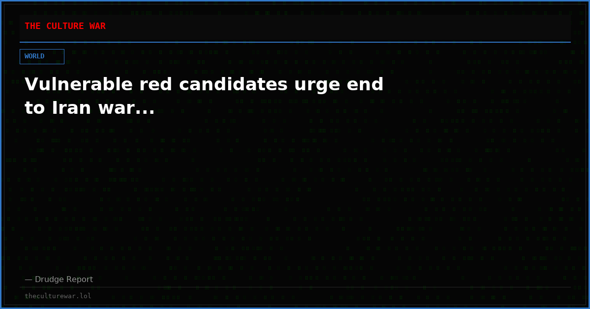 Vulnerable red candidates urge end to Iran war...