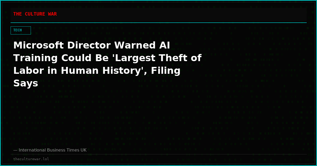 Microsoft Director Warned AI Training Could Be 'Largest Theft of Labor in Human History', Filing Says