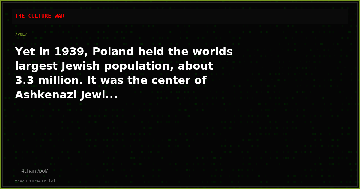 Yet in 1939, Poland held the worlds largest Jewish population, about 3.3 million. It was the center of Ashkenazi Jewi...