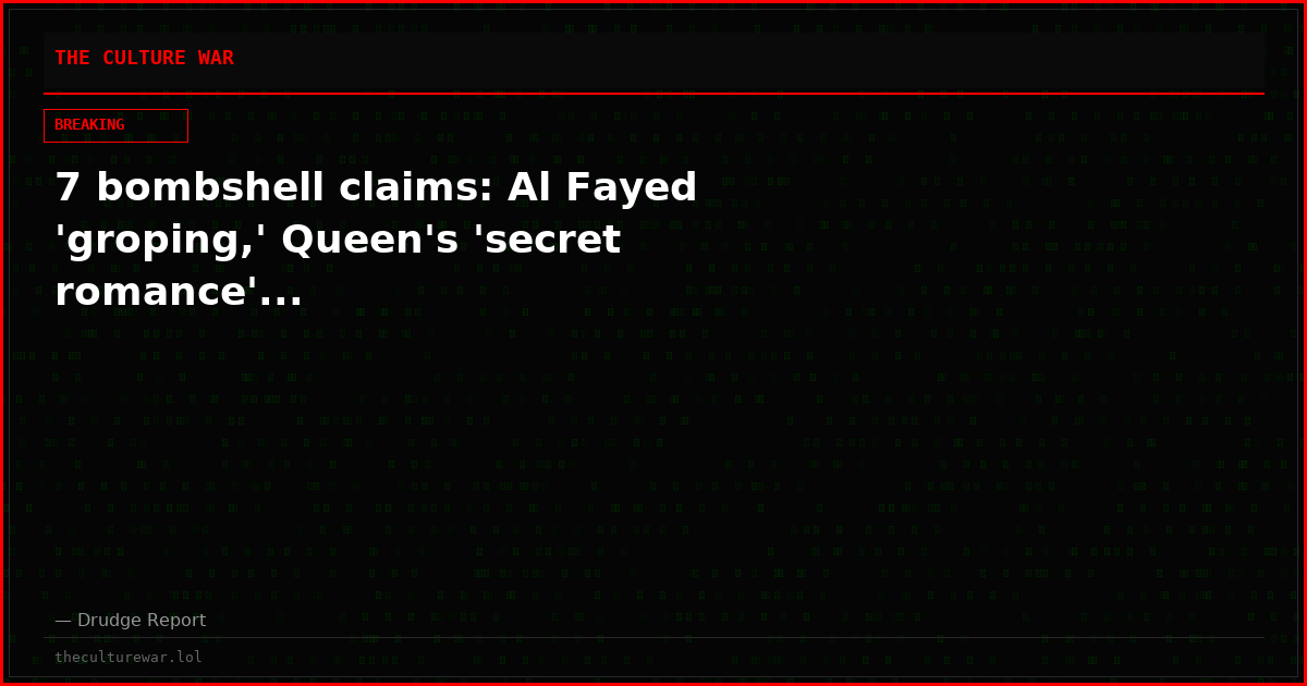 7 bombshell claims: Al Fayed 'groping,' Queen's 'secret romance'...