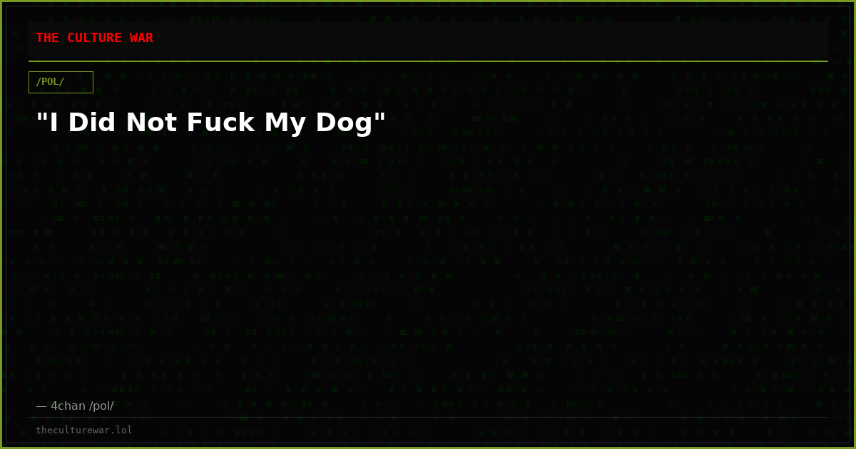 "I Did Not Fuck My Dog"