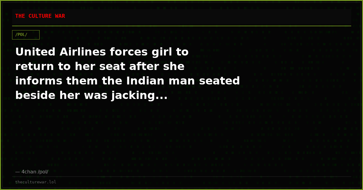 United Airlines forces girl to return to her seat after she informs them the Indian man seated beside her was jacking...