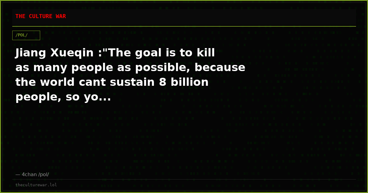 Jiang Xueqin :"The goal is to kill as many people as possible, because the world cant sustain 8 billion people, so yo...